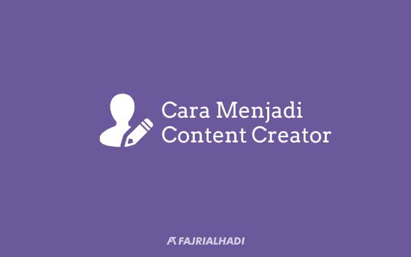 Cara Menjadi Content Creator Indonesia