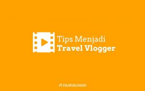 Tips Travel Vlogger Indonesia
